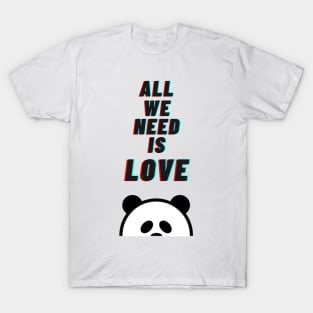 all we need is love T-Shirt